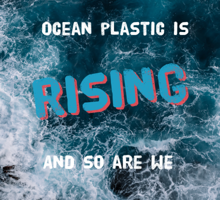 Ocean plastic is rising and so are we